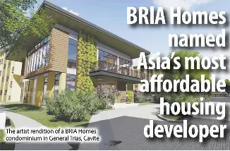  ?? ?? The artist rendition of a BRIA Homes condominiu­m in General Trias, Cavite