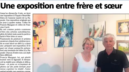  ??  ?? Francine Carré et Francis Mangani sont artistes et frères et soeur. Ils exposent leurs oeuvres à l’Espace Henri-Mathieu jusqu’au  juin. (Photo L.L.)