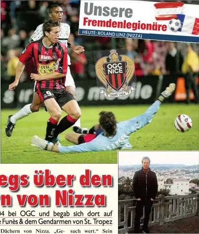  ??  ?? Die defensive Spielweise von Nizza kam Roland Linz nicht entgegen. Trotz vieler Chancen gelang ihm in 15 Spielen kein einziger Treffer für OGC. Über den Dächern von Nizza! Roland Linz genoss das Leben in Frankreich.