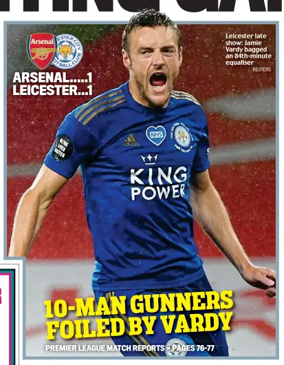  ?? REUTERS ?? Leicester late show: Jamie Vardy bagged an 84th-minute equaliser