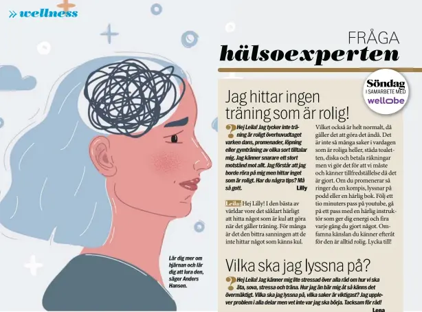  ?? Foto: GETTY IMAGES ?? Lär dig mer om hjärnan och lär dig att lura den, säger Anders Hansen.
