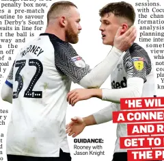  ??  ?? GUIDANCE: Rooney with Jason Knight