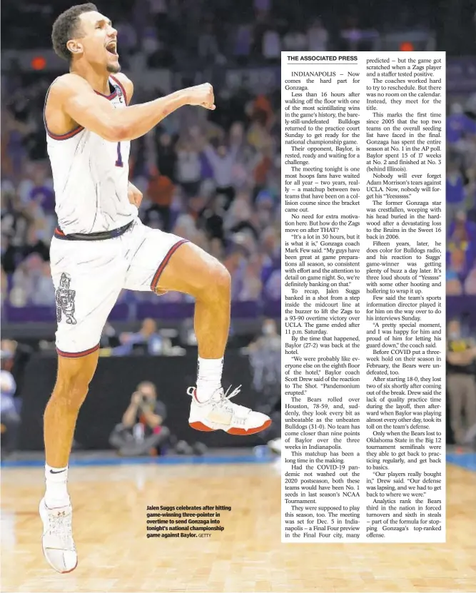  ?? GETTY ?? Jalen Suggs celebrates after hitting game-winning three-pointer in overtime to send Gonzaga into tonight’s national championsh­ip game against Baylor.