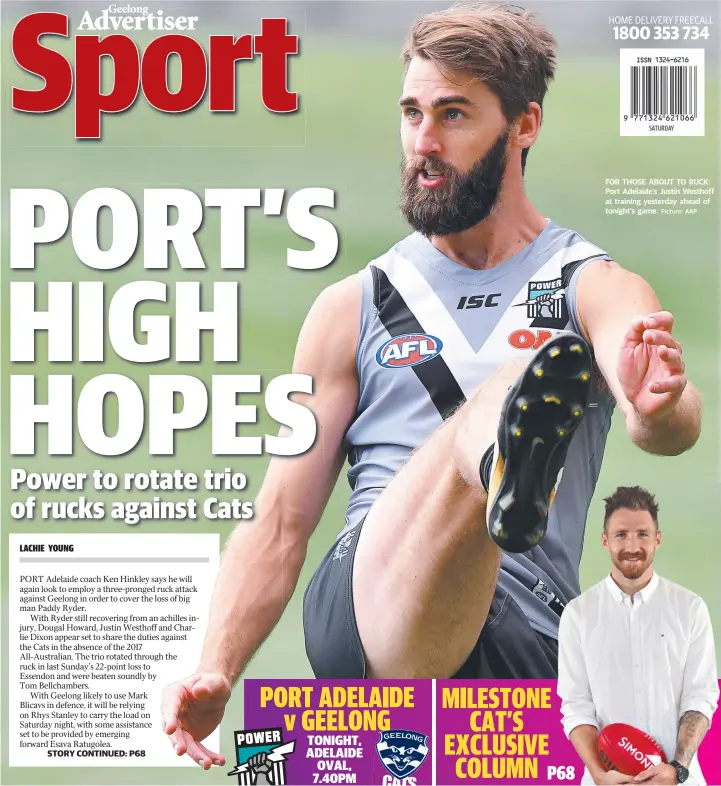  ?? Picture: AAP ?? FOR THOSE ABOUT TO RUCK: Port Adelaide’s Justin Westhoff at training yesterday ahead of tonight’s game.