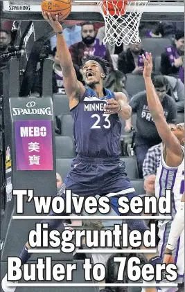  ?? EPA ?? I’M A CELEBRITY ... GET ME OUT OF HERE! Despite wanting out of Minnesota, Jimmy Butler averaged more than 20 points per game for the Timberwolv­es before he was traded Saturday to the 76ers.