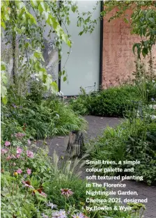  ?? ?? Small trees, a simple colour palette and soft textured planting in The Florence Nightingal­e Garden, Chelsea 2021, designed by Bowles & Wyer
