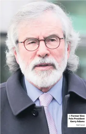  ?? Niall Carson ?? > Former Sinn Fein President Gerry Adams