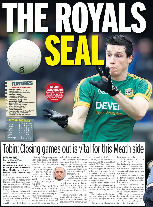  ??  ?? WE ARE CATCHING ON Donnacha Tobin says Meath are learning important lessons as they seek to make progress