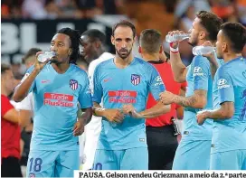  ??  ?? PAUSA. Gelson rendeu Griezmann a meio da 2.ª parte