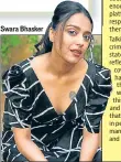  ??  ?? Swara Bhasker