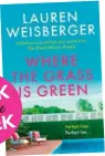  ??  ?? Where the Grass is Green by Lauren Weisberger (HarperColl­ins, $37.99)