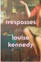  ?? ?? ‘Trespasses’
By Louise Kennedy; Riverhead Books, 304 pages, $27.