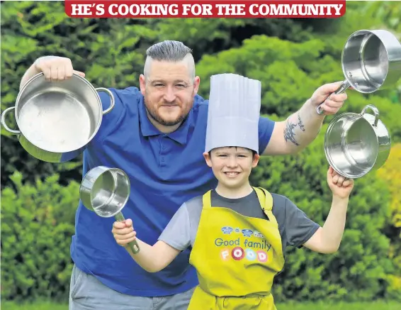  ??  ?? Cooking up a storm Chef Ben Haddow and son Jamie (6), who has been helping out in the kitchen 270520BenH­addow_01