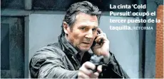  ??  ?? La cinta ‘Cold Pursuit’ ocupó el tercer puesto de la taquilla./REFORMA