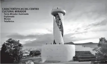  ??  ?? Torre-mirador iluminada Explanada Museo Teleférico.