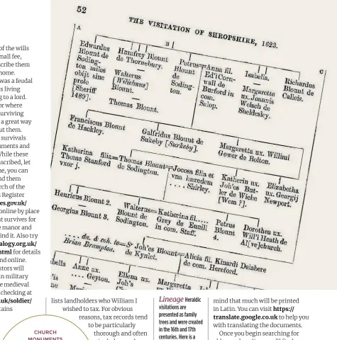  ??  ?? Lineage Heraldic visitation­s are presented as family trees and were created in the 16th and 17th centuries. Here is a part of that produced for the Blounts of Shropshire.