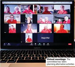  ??  ?? Virtual meetings The committee has been planning alternativ­e activities