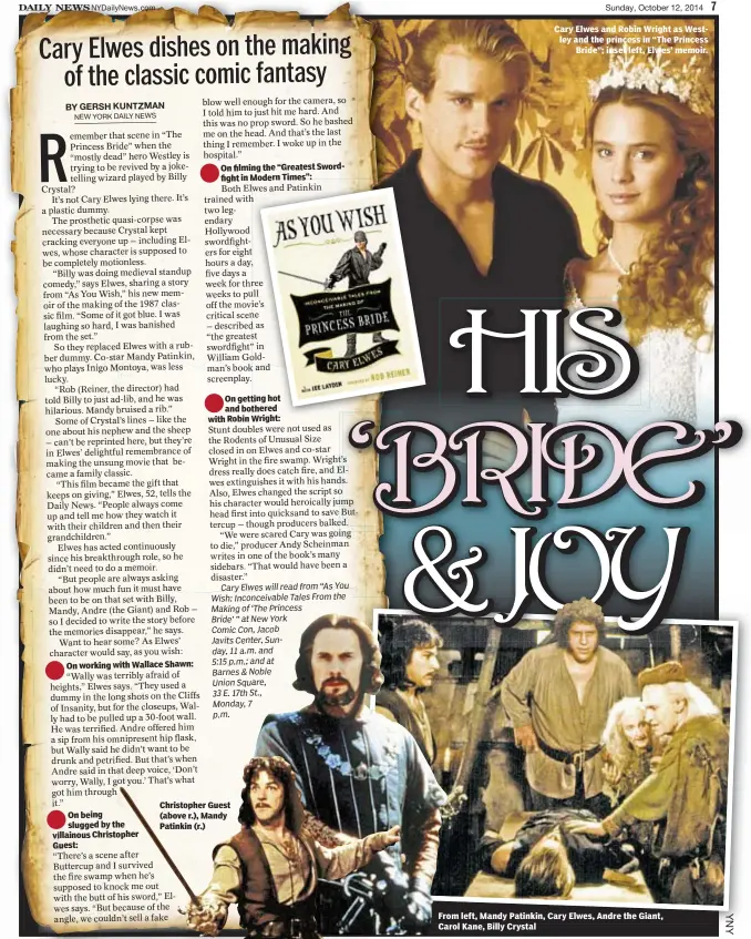  ??  ?? Christophe­r Guest (above r.), Mandy Patinkin (r.) Cary Elwes and Robin Wright as Westley and the princess in “The Princess
Bride”; inset left, Elwes’ memoir. From left, Mandy Patinkin, Cary Elwes, Andre the Giant, Carol Kane, Billy Crystal