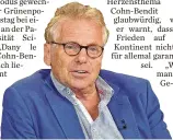  ?? FOTO: DPA ?? Daniel Cohn-Bendit glaubt an die Zukunft der EU.