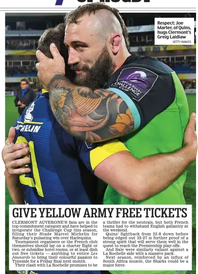  ?? GETTY IMAGES ?? Respect: Joe Marler, of Quins, hugs Clermont’s Greig Laidlaw