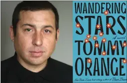  ?? COURTESY OF MICHAEL LIONSTAR ?? Tommy Orange’s “Wandering Stars” returns to some characters of his debut novel, “There There,” a Pulitzer Prize finalist that looked at the Native urban experience.