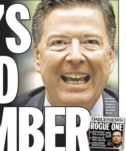  ??  ?? FBI Director James Comey is under fire for email fiasco.