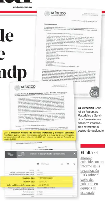  ?? ?? La Dirección General de Recursos Materiales y Servicios Generales no encontró informació­n referente al equipo de espionaje