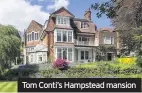  ??  ?? Tom Conti’s Hampstead mansion