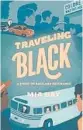  ??  ?? ‘Traveling Black: A Story of Race and Resistance’
By Mia Bay; The Belknap Press of Harvard University, 391 pages, $35