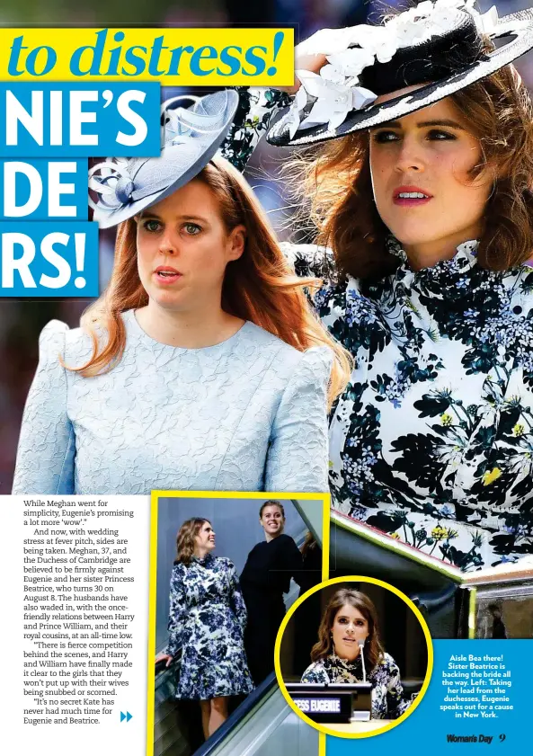 ??  ?? Aisle Bea there! Sister Beatrice is backing the bride all the way. Left: Taking her lead from the duchesses, Eugenie speaks out for a cause in New York.