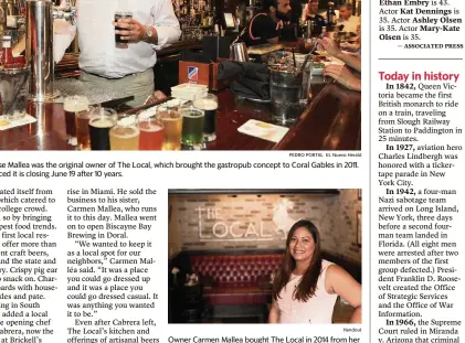  ?? PEDRO PORTAL EL Nuevo Herald ?? Owner Jose Mallea was the original owner of The Local, which brought the gastropub concept to Coral Gables in 2011. It announced it is closing June 19 after 10 years.