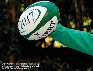  ??  ?? Irish Women’s Rugby captain Niamh Briggs at the announceme­nt that Ireland will host the 2017 Women’s Rugby World Cup.