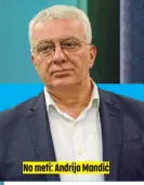  ??  ?? Na meti: Andrija Mandić