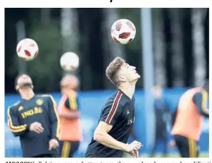  ?? — AP ?? Thomas
Meunier: ‘ We beat England in the group phase and so we can do it again.’