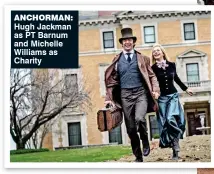  ??  ?? anchorman: Hugh Jackman as PT Barnum and Michelle Williams as Charity