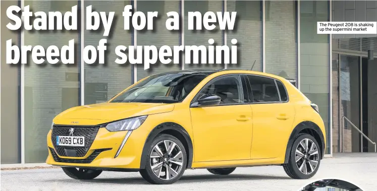  ??  ?? The Peugeot 208 is shaking up the supermini market