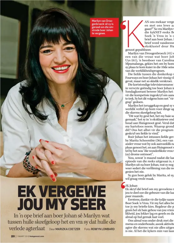  ??  ?? Marilyn van Droogenbro­eck sê sy is gereed om die omstrede boer Johan te vergewe.