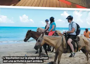  ??  ?? L’équitation sur la plage de Limon est une activité à part entière.