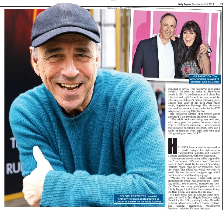  ?? Main picture: TIM MERRY ?? RELENTLESS WRITER: Novelist Anthony Horowitz photograph­ed in London this week for the Daily Express