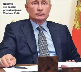  ??  ?? Odoleva sve žešćim provokacij­ama: Vladimir Putin