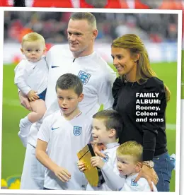  ??  ?? FAMILY ALBUM: Rooney, Coleen and sons