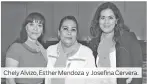  ??  ?? Chely Alvizo, Esther Mendoza y Josefina Cervera.