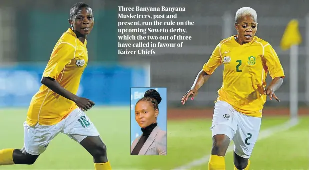  ?? Pictures: BackpagePi­x ?? Soweto derby fanatics Mpumi Nyandeni (Orlando Pirates supporter), left, Amanda Dlamini (non-partisan), centre, and Kaizer Chiefs follower Simphiwe Dludlu look forward to Saturday’s match.