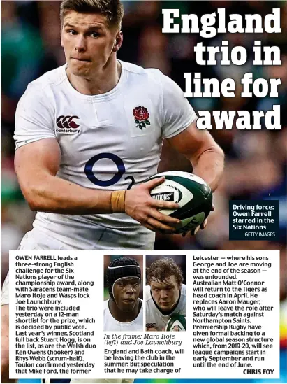  ?? GETTY IMAGES ?? In the frame: Maro Itoje (left) and Joe Launchbury Driving force: Owen Farrell starred in the Six Nations