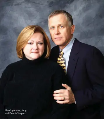  ??  ?? Matt’s parents, Judy and Dennis Shepard.