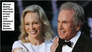 ??  ?? Warren Beatty and Faye Dunaway at last year’s now infamous Oscars. Photo: Reuters