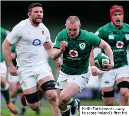  ??  ?? Keith Earls breaks away to score Ireland’s first try
