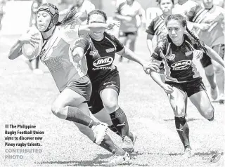  ??  ?? The Philippine Rugby Football Union aims to discover new Pinoy rugby talents.