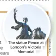  ??  ?? The statue Peace at London’s Victoria Memorial