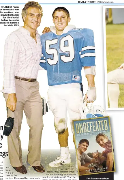  ??  ?? NFL Hall of Famer Nick Buoniconti with his son Marc, who played linebacker for The Citadel, before becoming paralyzed making a tackle in 1985. This is an excerpt from Marc Buoniconti’s ‘Undefeated,’ published by Post Hill Press and available where...